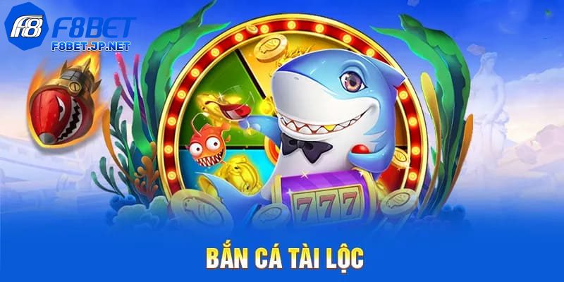 Bí quyết Bắn Cá Tài Lộc để đổi thưởng cực nhanh trên F8bet