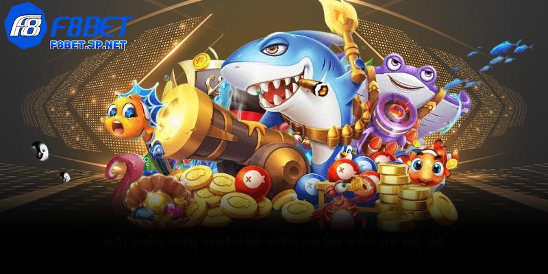 Siêu cá nổ hũ – Bắn cá, trúng jackpot khủng!