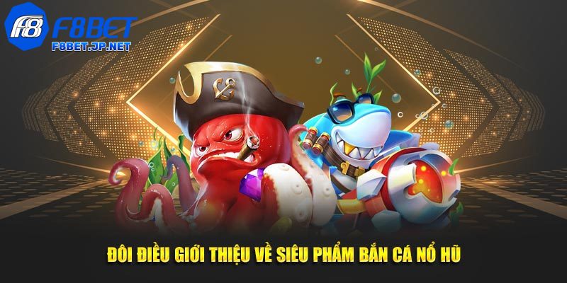 Siêu cá nổ hũ - game bắn cá đổi thưởng hot nhất 2025